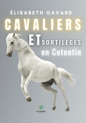 Cavaliers et sortileges en Cotentin 1