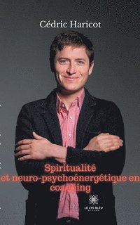 bokomslag Spiritualite et neuro-psychoenergetique en coaching