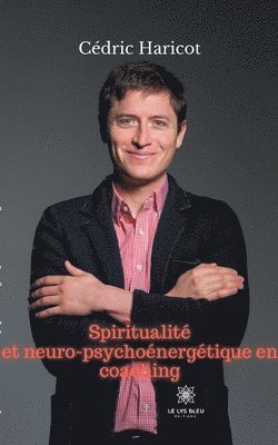 bokomslag Spiritualite et neuro-psychoenergetique en coaching