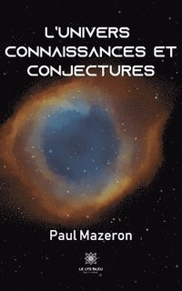 bokomslag L'univers Connaissances et conjectures