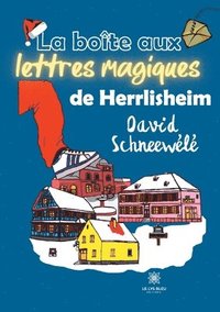 bokomslag La boite aux lettres magiques de Herrlisheim