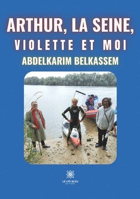 bokomslag Arthur, la Seine, Violette et moi