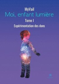 bokomslag Moi, enfant lumière