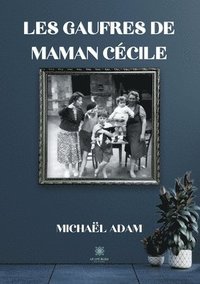 bokomslag Les gaufres de maman Cecile