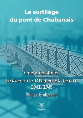 Le sortilege du pont de Chabanais 1