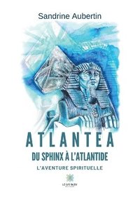 bokomslag Atlantea - Du Sphinx à l'Atlantide