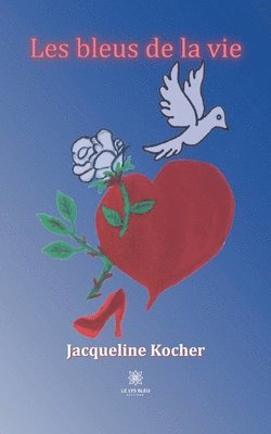 Jacqueline Kocher - Les bleus de la vie, Häftad