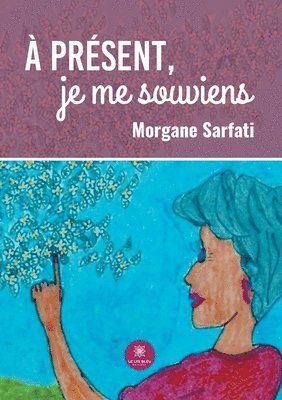 bokomslag À présent, je me souviens