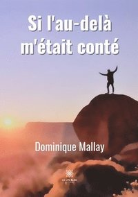 bokomslag Si l'au-dela m'etait conte