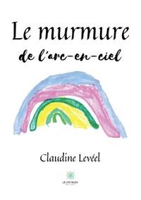 bokomslag FRE-MURMURE DE LARC-EN-CIEL