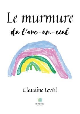 bokomslag murmure de l'arc-en-ciel