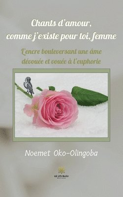 bokomslag Chants d'amour, comme j'existe pour toi, femme