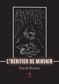 bokomslag L'heritier de Mihinir