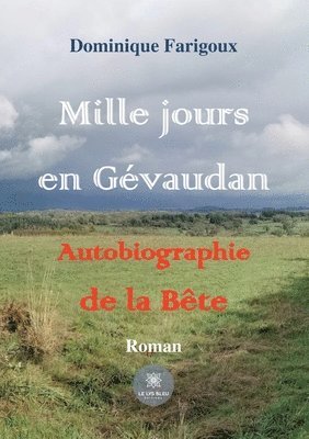 Mille jours en Gevaudan Autobiographie de la Bete 1