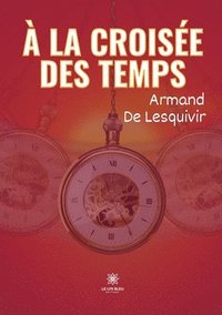 bokomslag À la croisée des temps