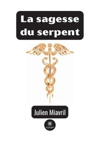 bokomslag La sagesse du serpent