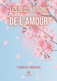 bokomslag Les déclinaisons de l'amour