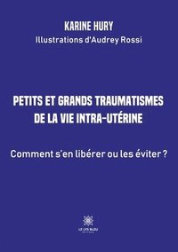 bokomslag Petits et grands traumatismes de la vie intra-utérine
