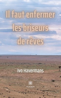 bokomslag Il faut enfermer les briseurs de reves