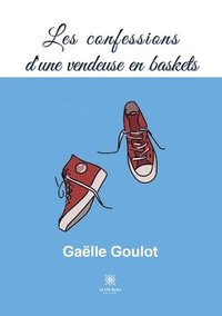 bokomslag Les confessions d'une vendeuse en baskets