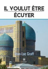 bokomslag Il voulut être écuyer