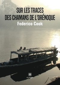 bokomslag Sur les traces des chamans de l'Orénoque