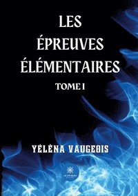 bokomslag Les épreuves élémentaires