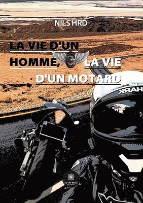 La vie d'un homme, la vie d'un motard 1