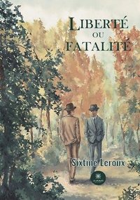 bokomslag Liberté ou fatalité