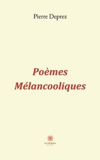 bokomslag Poemes Melancooliques