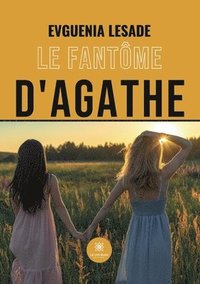 bokomslag Le fantome d'Agathe