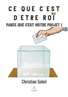 bokomslag Ce que c'est d'être roi
