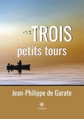 Jean-Philippe de Garate - Trois petits tours, Häftad. Tillgänglighet: Lägg i varukorg