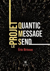 bokomslag Quantic Message Send Le projet QMS
