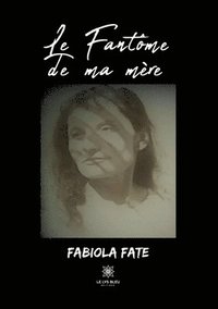 bokomslag fantôme de ma mère