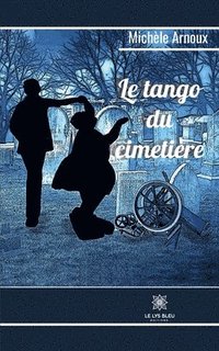 bokomslag Le tango du cimetiere