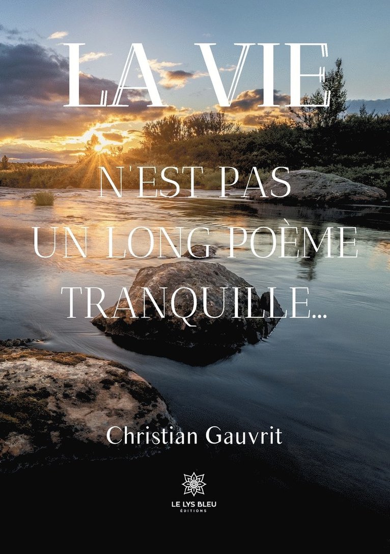 La vie n'est pas un long poeme tranquille... 1