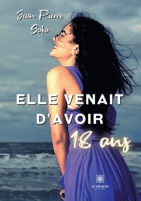 bokomslag Elle venait d'avoir 18 ans