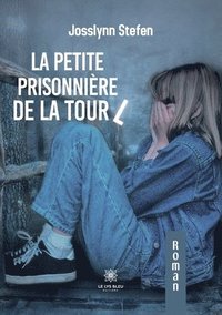 bokomslag La petite prisonniere de la tour L