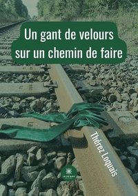 bokomslag gant de velours sur un chemin de faire