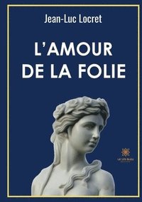 bokomslag L'amour de la folie