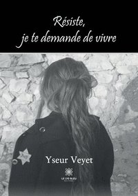 bokomslag Résiste, je te demande de vivre