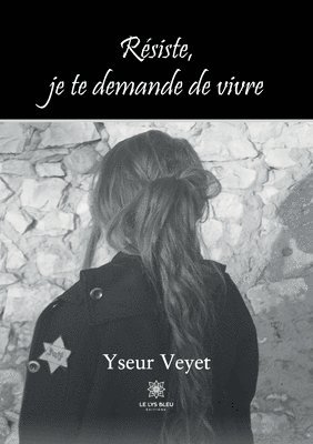 bokomslag Résiste, je te demande de vivre