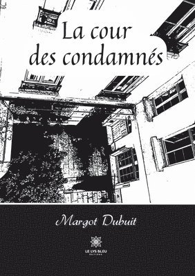 La cour des condamnes 1