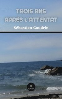 bokomslag Trois ans après l'attentat