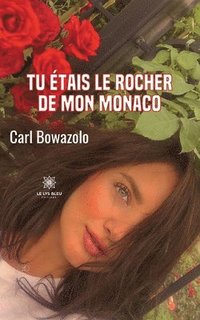 bokomslag Tu étais le rocher de mon Monaco