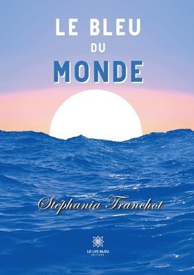 bokomslag Le bleu du monde