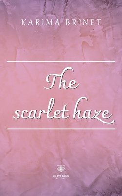 bokomslag The scarlet haze
