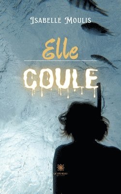 bokomslag Elle coule