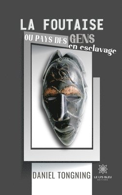 bokomslag foutaise ou pays des gens en esclavage